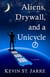 Aliens, Drywall, and a Unicycle
