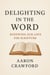 Delighting in the Word: Renewing Our Love for Scripture