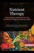 Nutrient Therapy: Orthomolecular Medicine and Vital Substance Therapy for Optimal Health