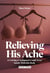Relieving His Ache (Explicit) - A Cuckquean's Wife Devotion to Her Husband's Desires - His Ache, #1