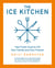 The Ice Kitchen - Fast Fresh Food to Fill Your Family and Your Freezer