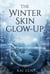 The Winter Skin Glow-up