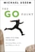 The Go Point - How to Get Off the Fence by Knowing What to Do and When to Do It