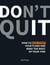 Don't Quit - How to Kick-Start Your Plans and Make the Most of Your Time