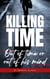 Killing Time: Out of Time or Out of His Mind