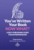 You've Written Your Book. Now What?