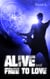 Alive and Free to Love