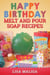 Happy Birthday Melt and Pour Soap Recipes