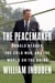 The Peacemaker - Ronald Reagan, the Cold War, and the World on the Brink