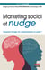 Marketing social et nudge - Comment changer les comportements en santé ?
