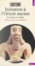 Initiation à l'Orient ancien - De Sumer à la Bible