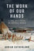 The Work of Our Hands - A Cree Meditation on the Real World