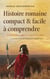 Histoire romaine compact & facile à comprendre Découvrez la Rome antique, de sa naissance à sa chute - y compris l'Empire romain en arrière-plan