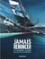 Jamais renoncer - Le Vendée Globe qui déjoua tous les pronostics