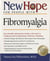 New Hope for People with Fibromyalgia - Your Friendly, Authoritative Guide to the Latest in Traditional and Complementary Solutions