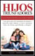 Hijos Triunfadores - Guía Psicoterapéutica para Padres - Principios Psicoterapéuticos para Triunfar y ser Feliz, #1