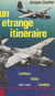 Un étrange itinéraire - Londres-Vichy-Londres, 1940-1944