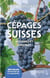 Cépages suisses - Histoires et origines - Edition revue et augmentée