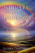 Whispers Beyond the Rainbow: A Soul's Journey Into Awakening - Echoes of Spirit, #3