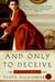 And Only to Deceive - A Mystery Novel