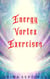 Energy Vortex Exercises