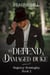 To Defend a Damaged Duke - Regency Rossingley, #2