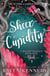 Sheer Cupidity - The sizzling romance from the bestselling author of The Plated Prisoner series