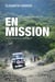 En mission - Une vie au sein de la Croix-Rouge