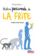 Histoire passionnée de la frite - Histoire originale et décalée