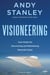 Visioneering - Your Guide for Discovering and Maintaining Personal Vision
