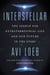 Interstellar - The Search for Extraterrestrial Life and Our Future in the Stars
