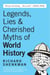 Legends, Lies & Cherished Myths of World History