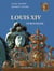 Louis XIV Le Roi Soleil