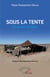 Sous la tente - Du passé au futur