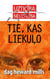 Tie, Kas Liekulo