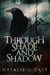 Through Shade and Shadow - Shades And Shadows, #1