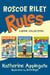 Roscoe Riley Rules 3-Book Collection - Never Glue Your Friends to Chairs, Never Swipe a Bully's Bear, Don't Swap Your Sweater for a Dog