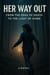 Her Way Out: From the Edge of Death to the Light of Home