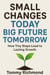 Small Changes Today, Big Future Tomorrow - Small Lead Into Big, #39