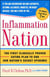 Inflammation Nation - The First Clinically Proven Eating Plan to End Our Nation's Secret Epidemic