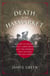 Death in the Haymarket - A Story of Chicago, the First Labor Movement and the Bombing that Divided Gilded Age America