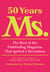 50 Years of Ms. - The Best of the Pathfinding Magazine That Ignited a Revolution