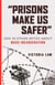 "Prisons Make Us Safer" - And 20 Other Myths about Mass Incarceration