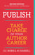 Publish: Take Charge of Your Author Career, 2nd Edition