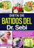 Dieta De Batidos Del Dr. Sebi: 53 Batidos Alcalinos Y Eléctricos Deliciosos Y Fáciles De Hacer Para Limpiar, Revitalizar Y Sanar Tu Cuerpo De Forma Natural Con Las Dietas Aprobadas Por El Dr. Sebi