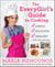 The EveryGirl's Guide to Cooking - Simple, Delicious, Healthy...with a Few Splurges!: A Cookbook
