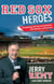 Red Sox Heroes - The RemDawg's All-Time Favorite Red Sox, Great Moments, and Top Teams