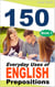 150 Everyday Uses Of English Prepositions - 150 Everyday Uses Of English Prepositions, #1