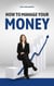 How to Manage Your Money - Caring for your Future, #1