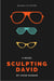 Sculpting David: Episode 1: David - A Contemporary Romance Fiction - The David Saga, #2